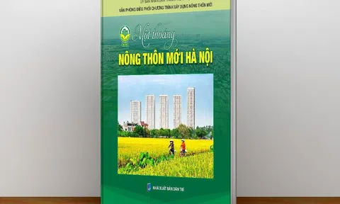 Cuốn sách ảnh “Một thoáng Nông thôn mới Hà Nội”: Tư liệu quý về Thủ đô ngàn năm Văn hiến - Anh hùng!
